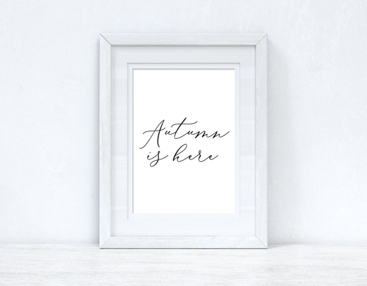 Autumn Is Here Calligraphy Autumn Seasonal Wall Home Decor Print