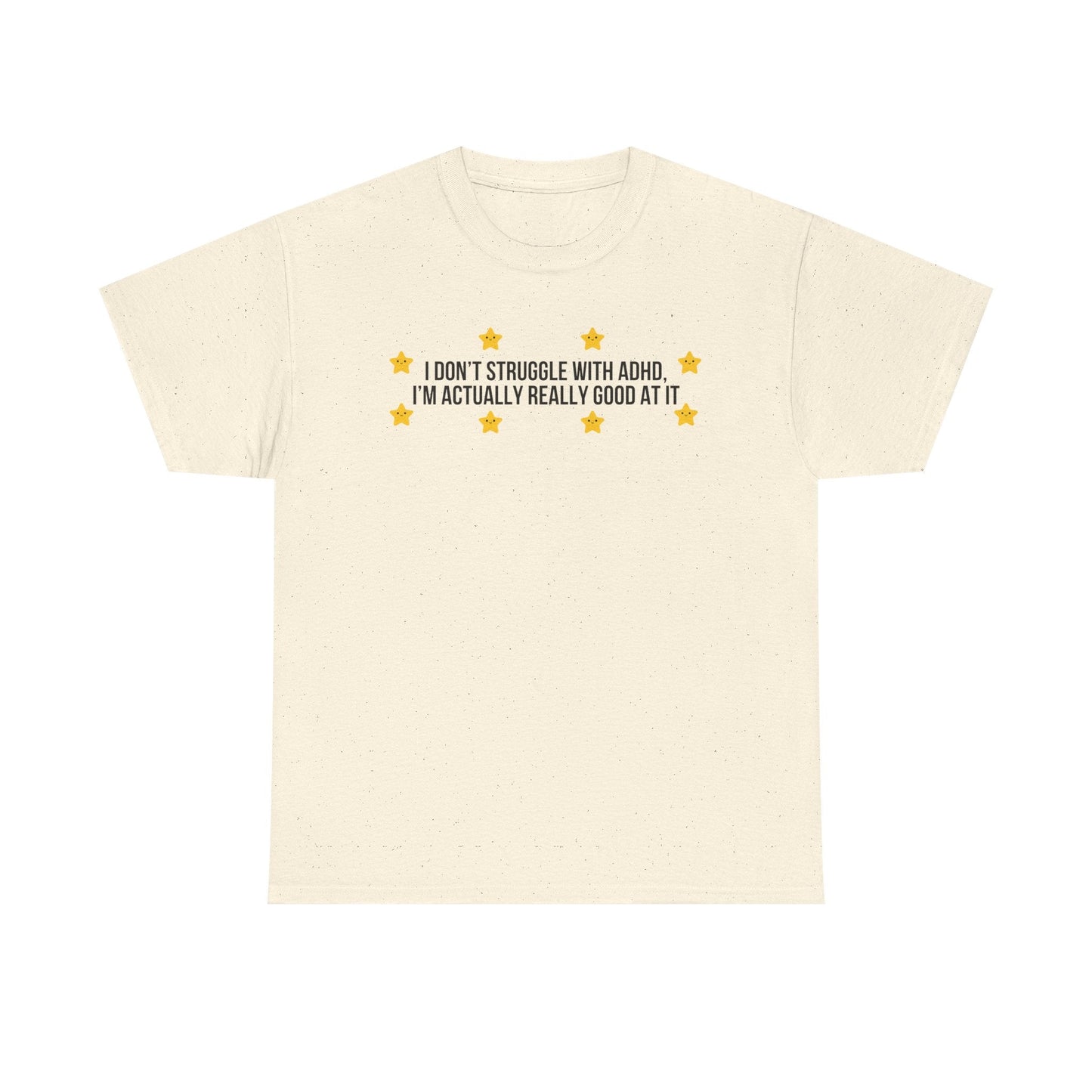 I Don't Struggle With ADHD printed t-shirt