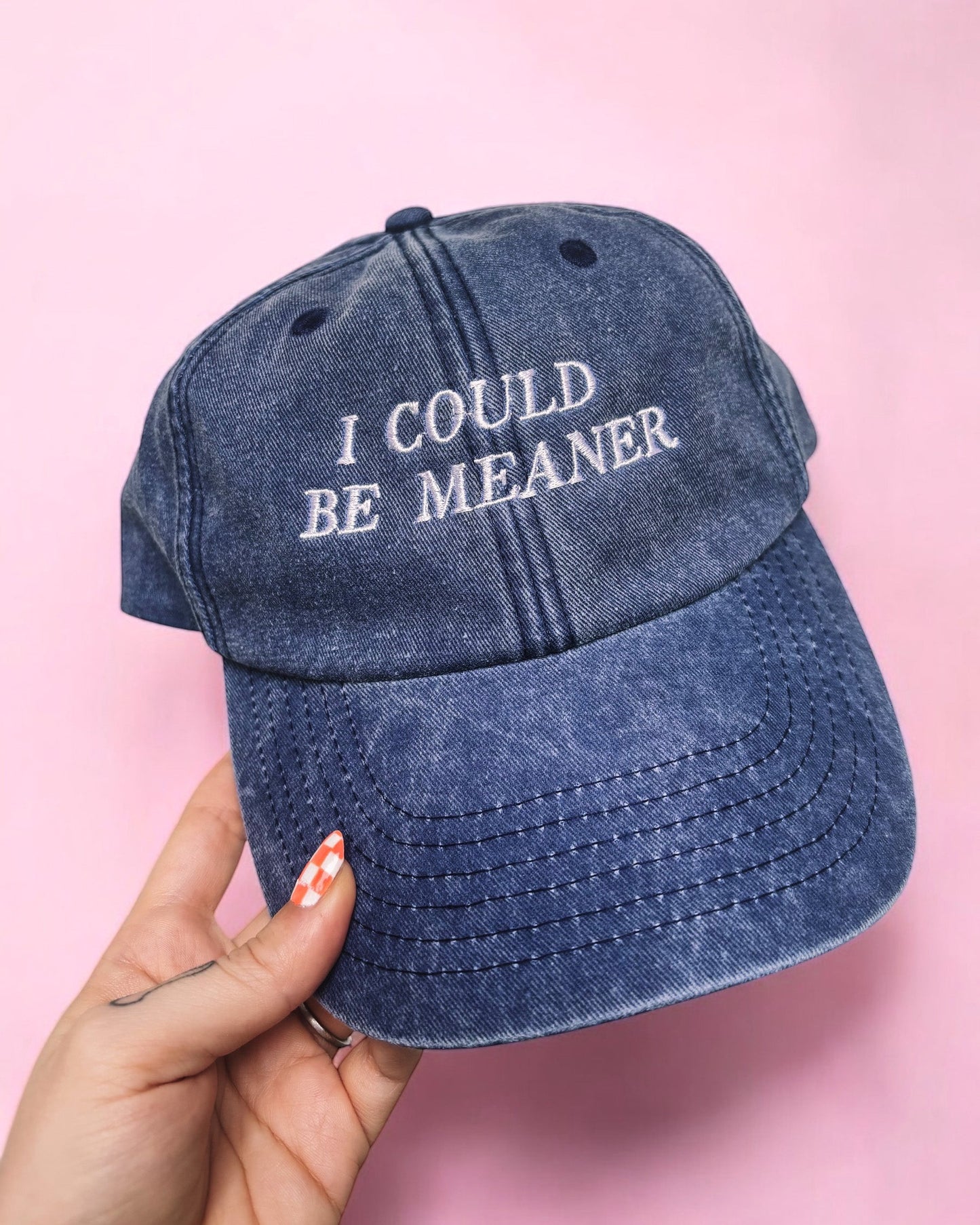 I Could Be Meaner embroidered baseball cap