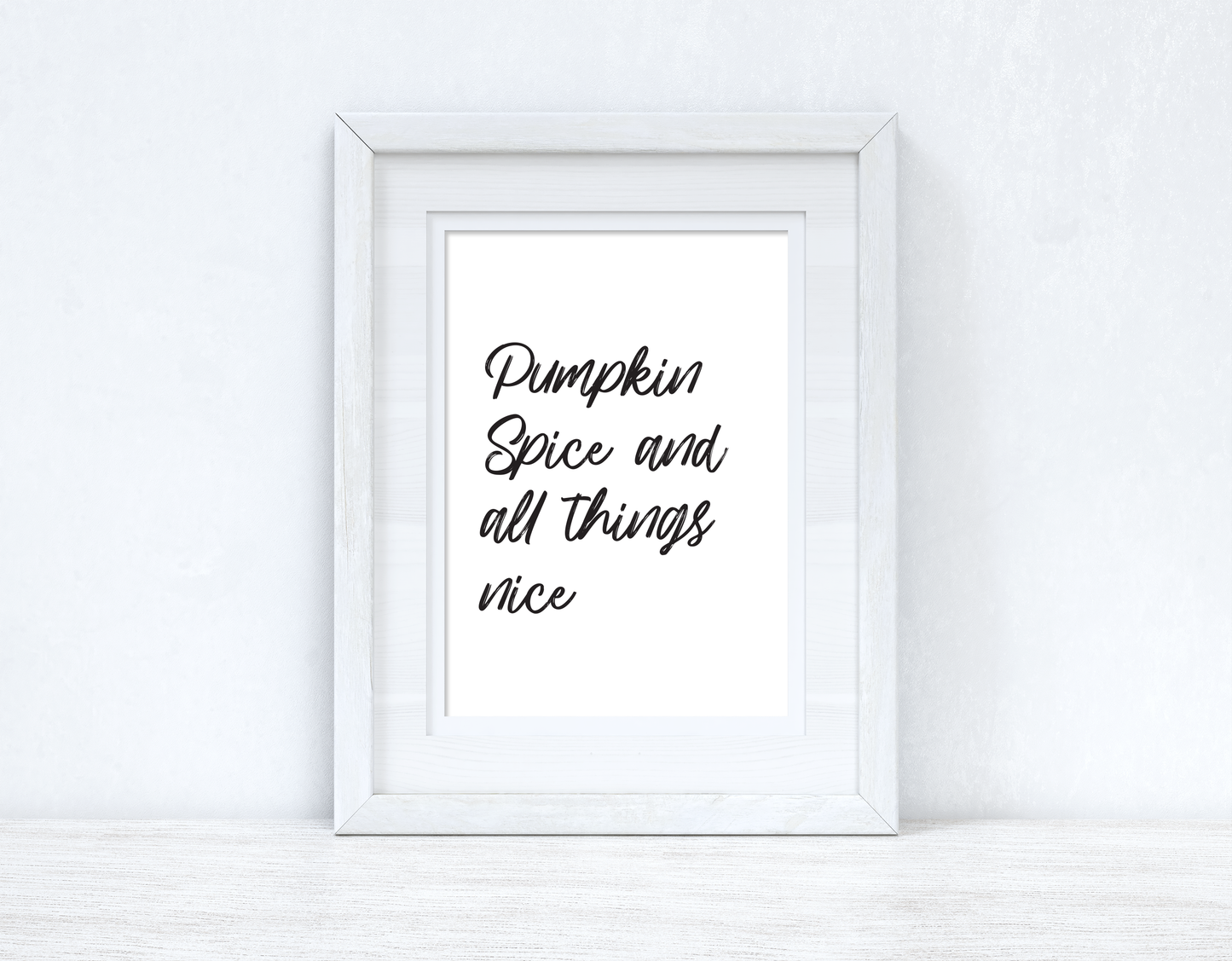 Pumpkin Spice & All Things Nice Autumn Seasonal Wall Home Decor Print