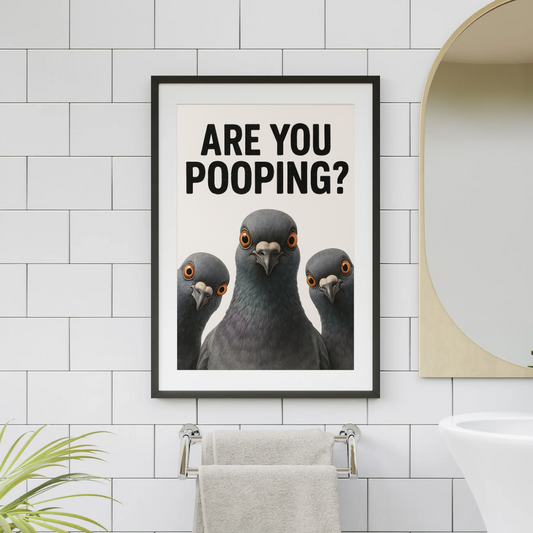 Are You Pooping? – Funny Pigeon Bathroom Wall Art