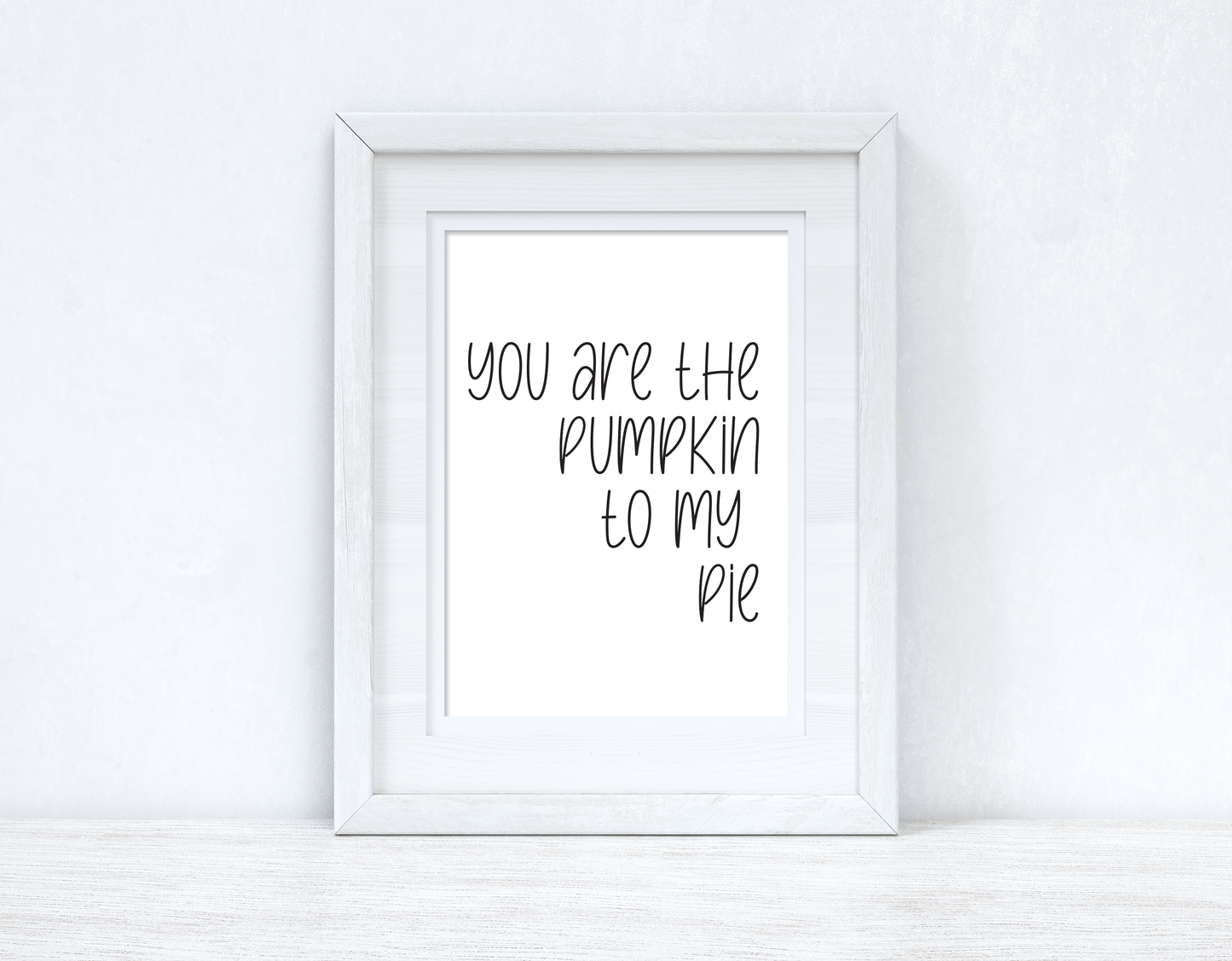 You Are The Pumpkin To My Pie Autumn Seasonal Wall Home Decor Print