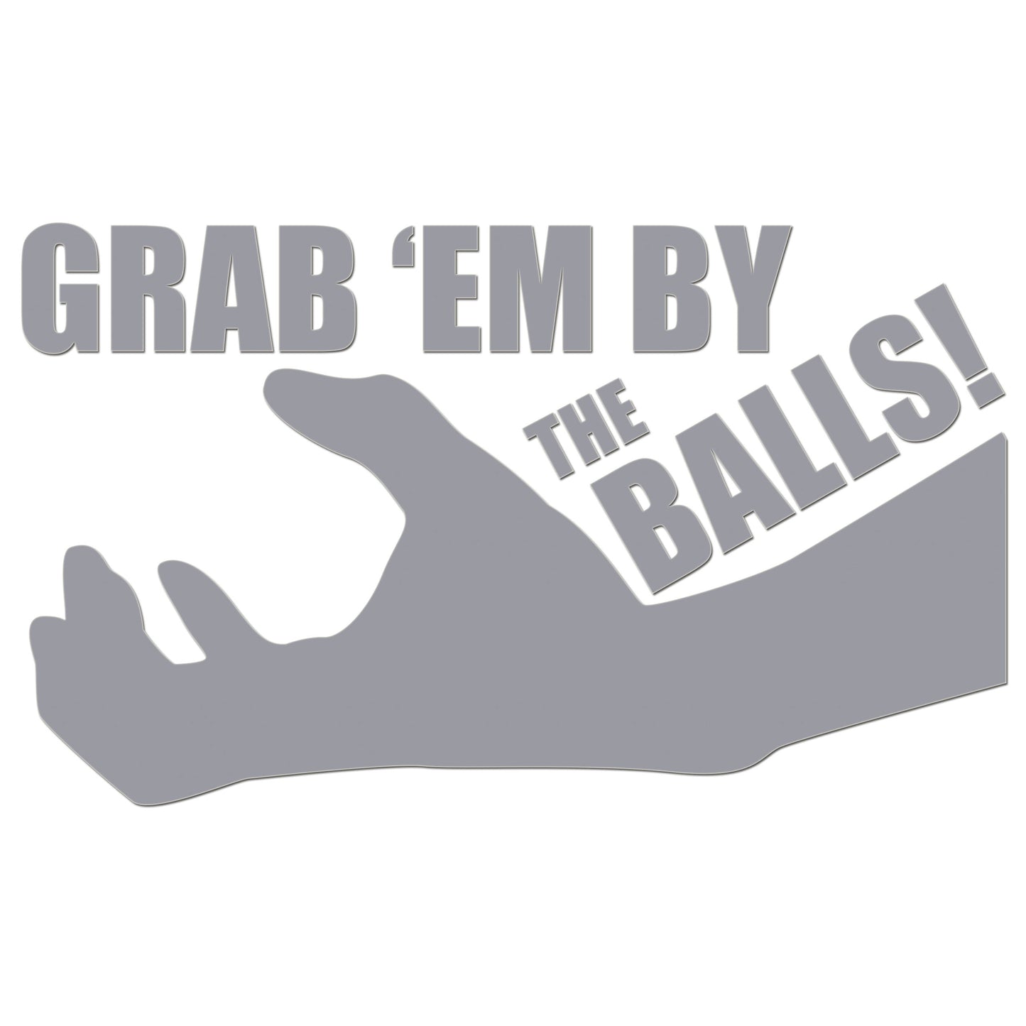 Grab Em By The Balls Sticker