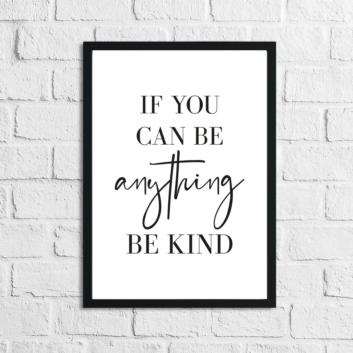 If You Can Be Anything Be Kind Inspirational Wall Decor Home Quote Print