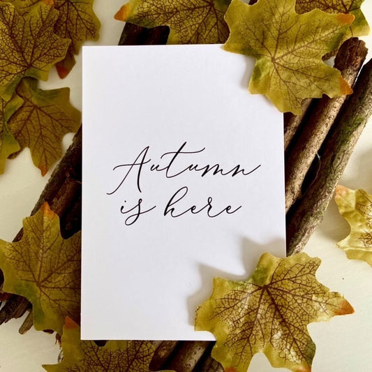 Autumn Is Here Calligraphy Autumn Seasonal Wall Home Decor Print