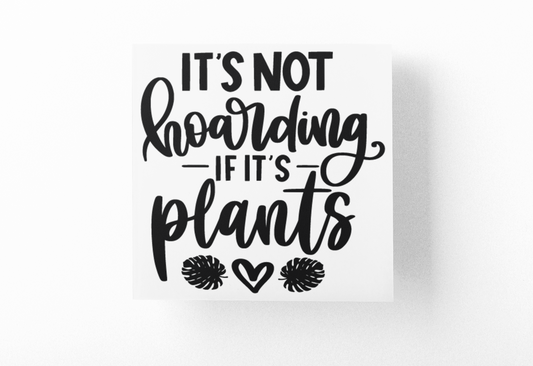 Its Not Hoarding If Its Plants Plant Mom Sticker