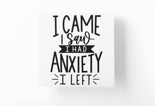 I Came I Saw I Had Anxiety I Left Sarcastic Sticker