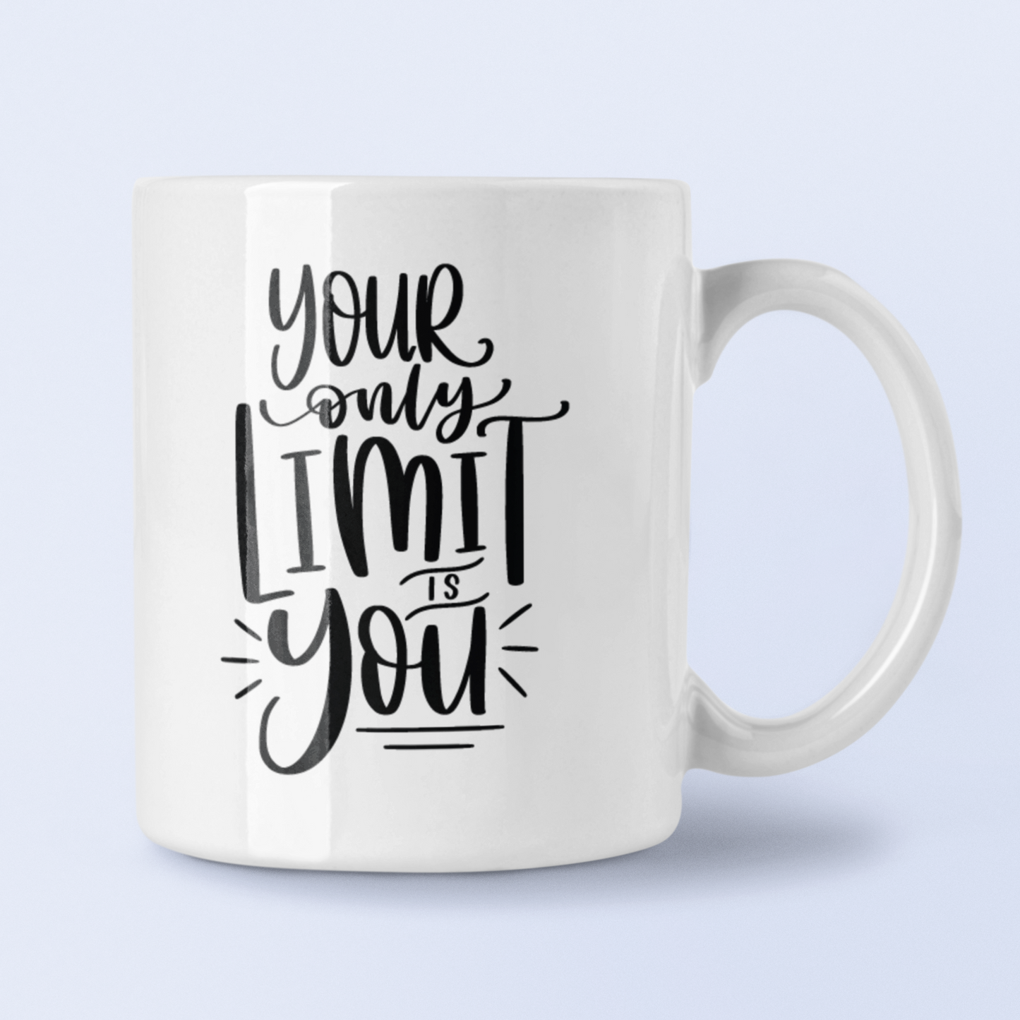 Your Only Limit Is You Inspirational Mug