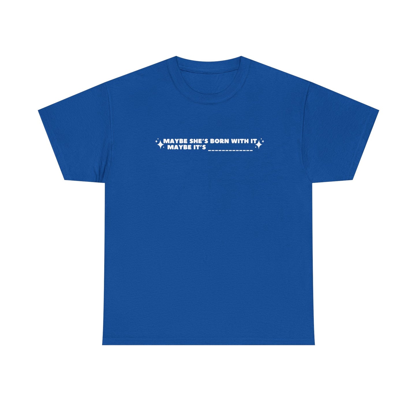 Maybe It's -Insert Medication Here- custom printed t-shirt