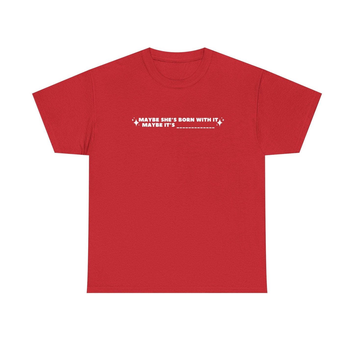 Maybe It's -Insert Medication Here- custom printed t-shirt