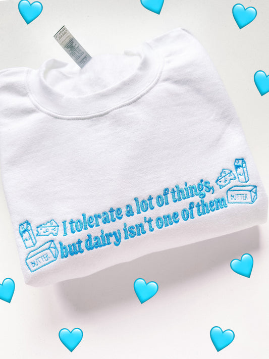 I Don't Tolerate Dairy embroidered sweatshirt