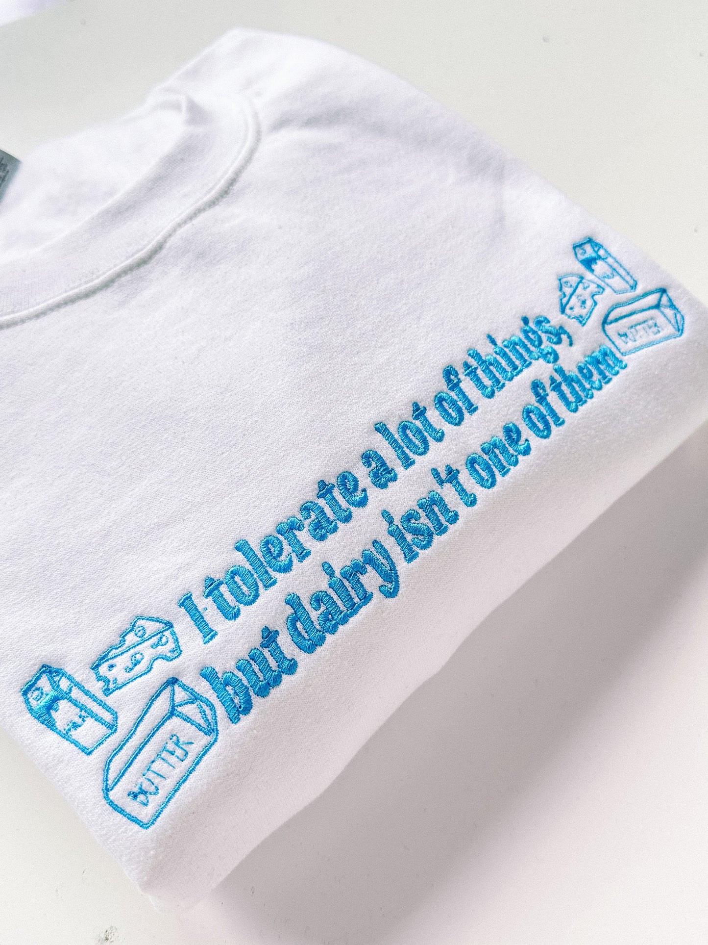 I Don't Tolerate Dairy embroidered sweatshirt