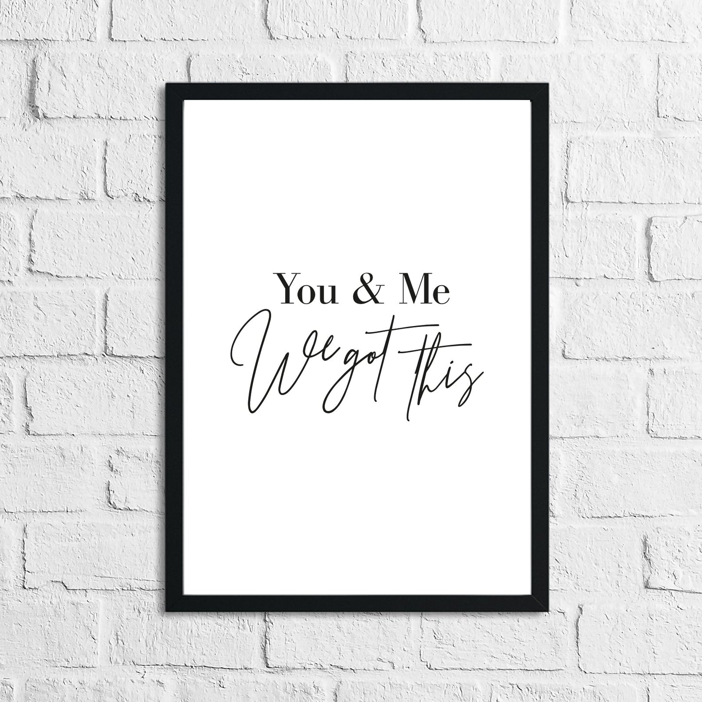 You & Me We Got This Bedroom Home Wall Decor Print