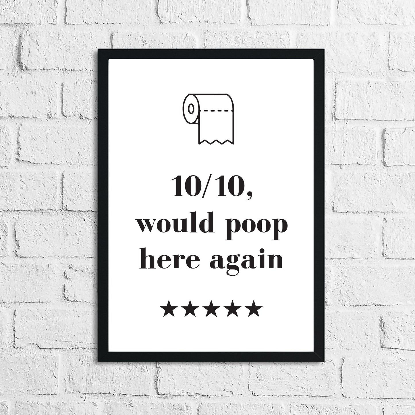 10/10 Would Poop Here Again Funny Bathroom Wall Decor Print