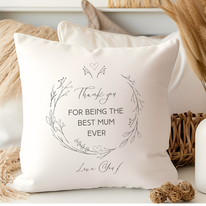 Thank You For Being the Best Mum Ever Cushion | Birthday Gift for Mum