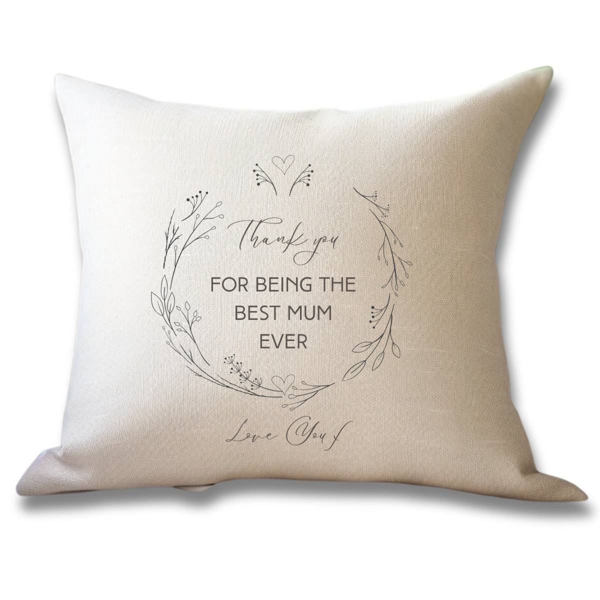 Thank You For Being the Best Mum Ever Cushion | Birthday Gift for Mum