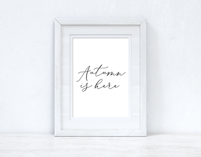 Autumn Is Here Calligraphy Autumn Seasonal Wall Home Decor Print