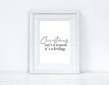 Christmas isn't a season it's a feeling Seasonal Wall Home Decor Print