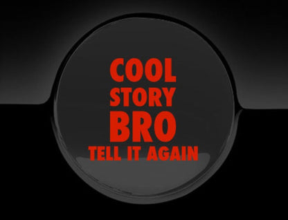 Cool Story Bro Fuel Cap Cover Car Sticker