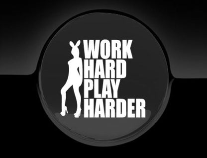 Work Hard Play Harder Fuel Cap Cover Car Sticker