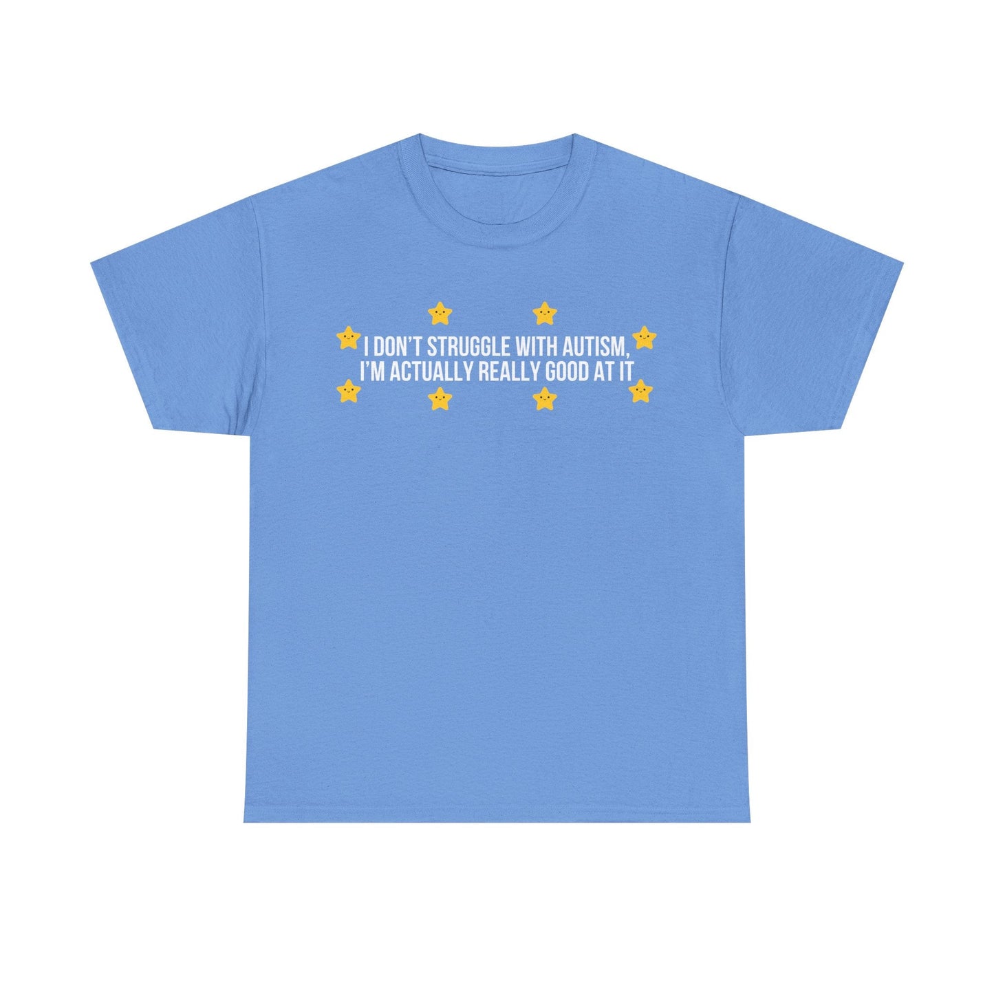 I Don't Struggle With Autism printed t-shirt