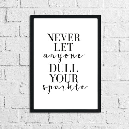 Never Let Anyone One Dull Your Sparkle Home Simple Home Inspirational Wall Decor Print