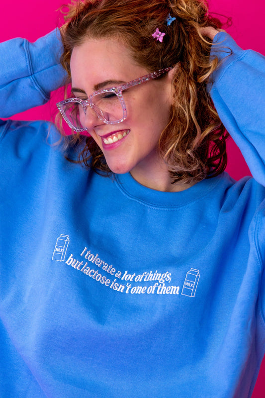 I Don’t Tolerate Lactose embroidered crewneck sweatshirt