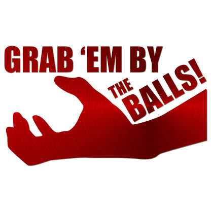 Grab Em By The Balls Sticker