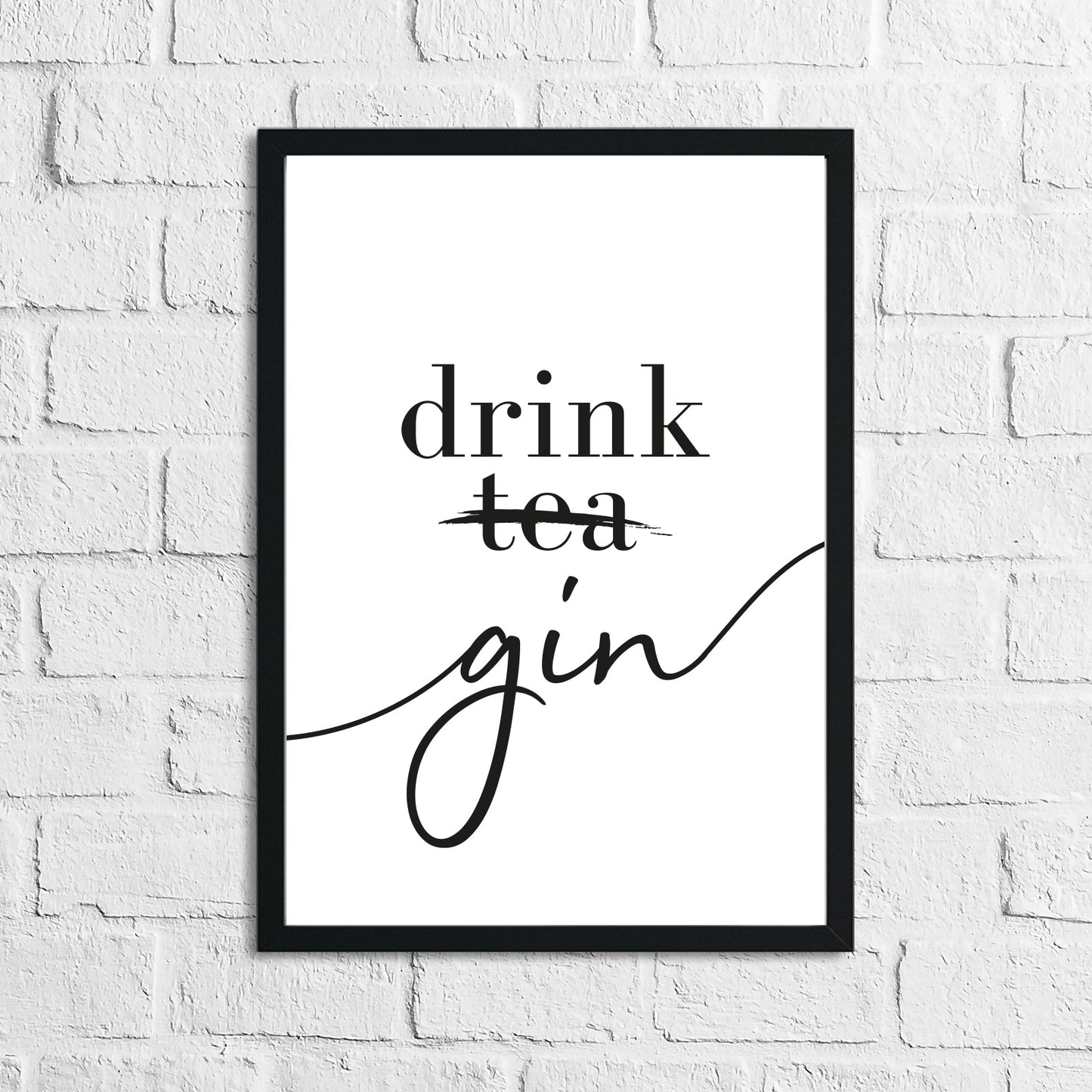 Drink Gin Not Tea Alcohol Kitchen Wall Decor Print