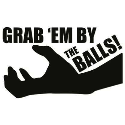 Grab Em By The Balls Sticker