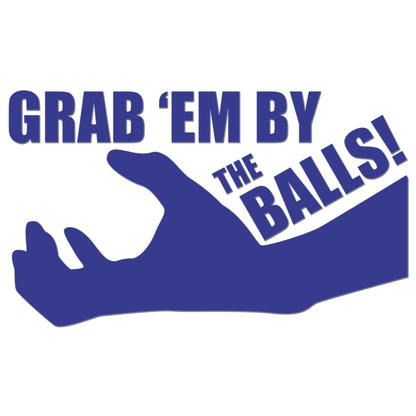 Grab Em By The Balls Sticker