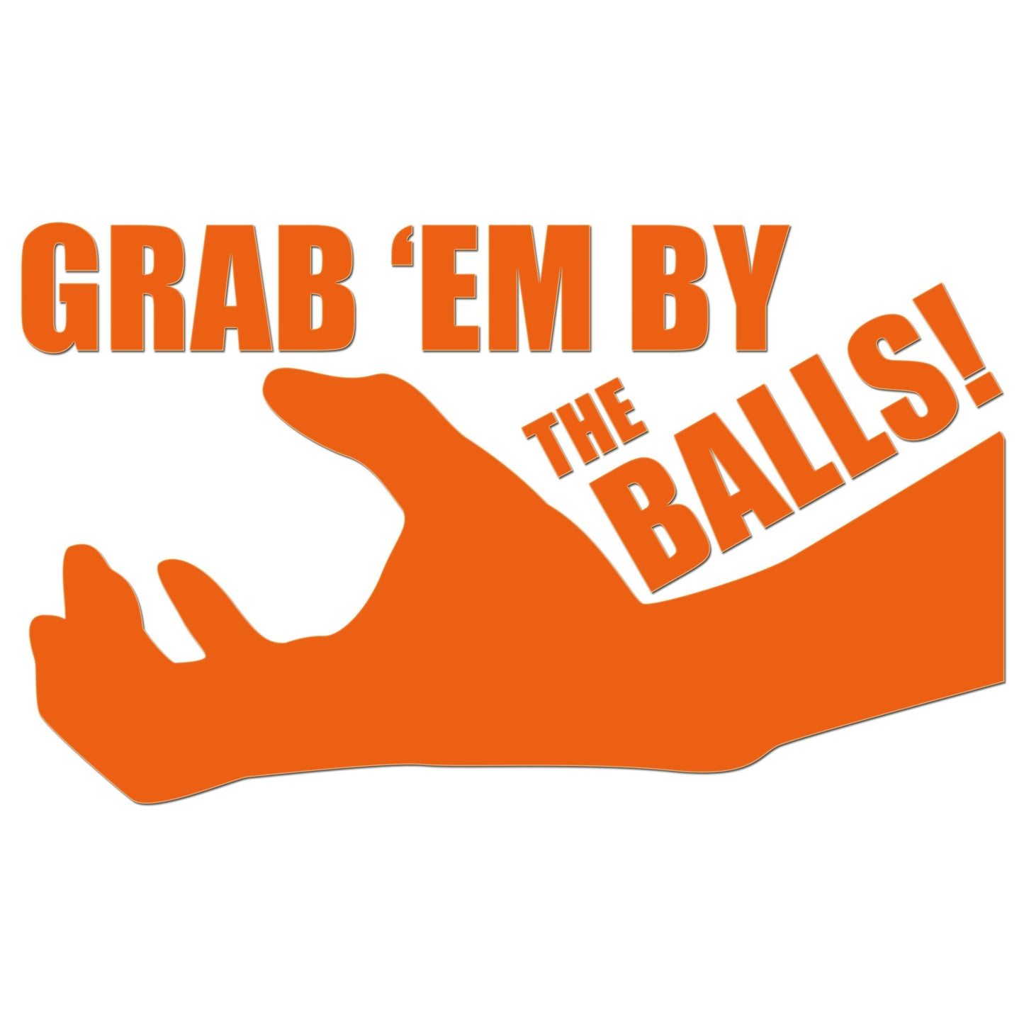 Grab Em By The Balls Sticker