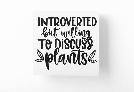 Introverted But Willing To Discuss Plants Plant Mom Sticker