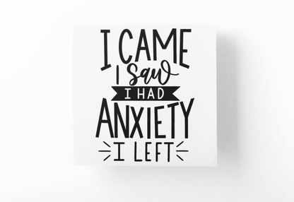 I Came I Saw I Had Anxiety I Left Sarcastic Sticker