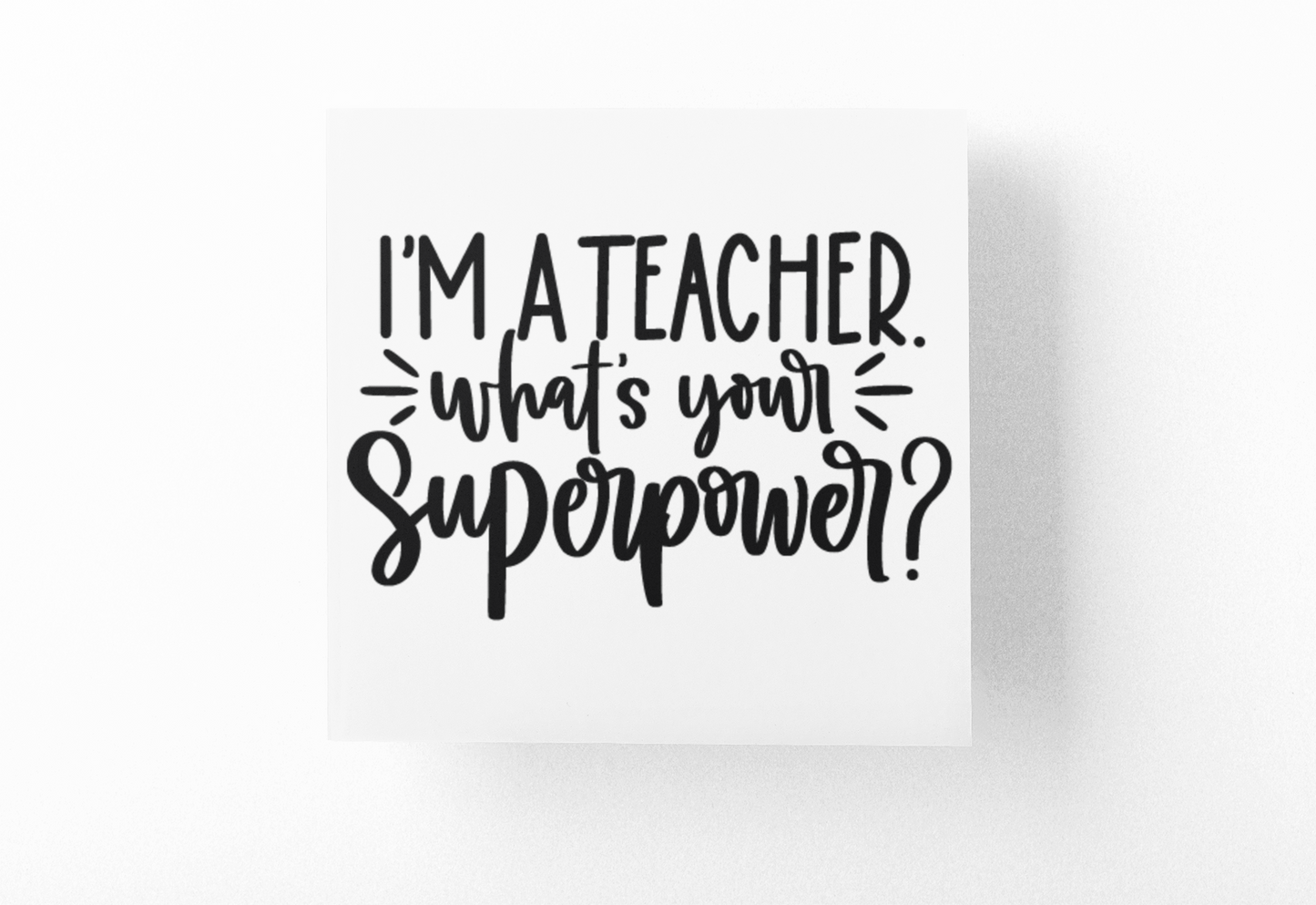 I'm A Teacher Whats Your Superpower Teacher Sticker
