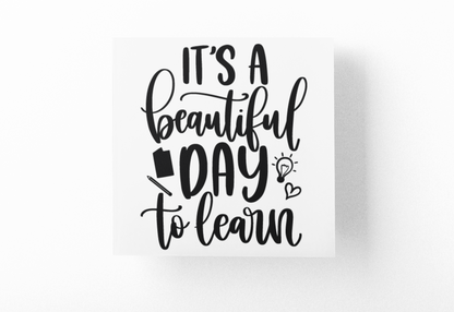 Its A Beautiful Day To Learn Teacher Sticker