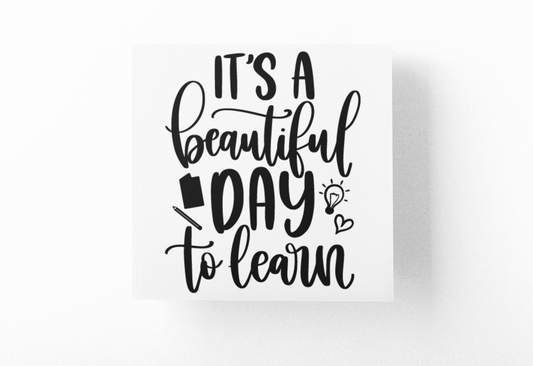 Its A Beautiful Day To Learn Teacher Sticker