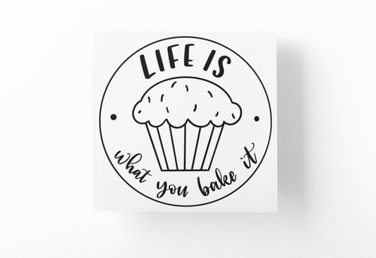 Life Is What You Bake It Kitchen Sticker
