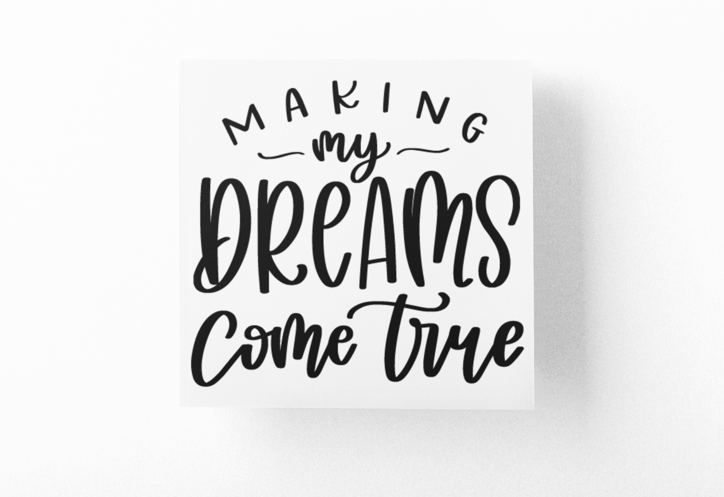 Making My Dreams Come True Inspirational Sticker