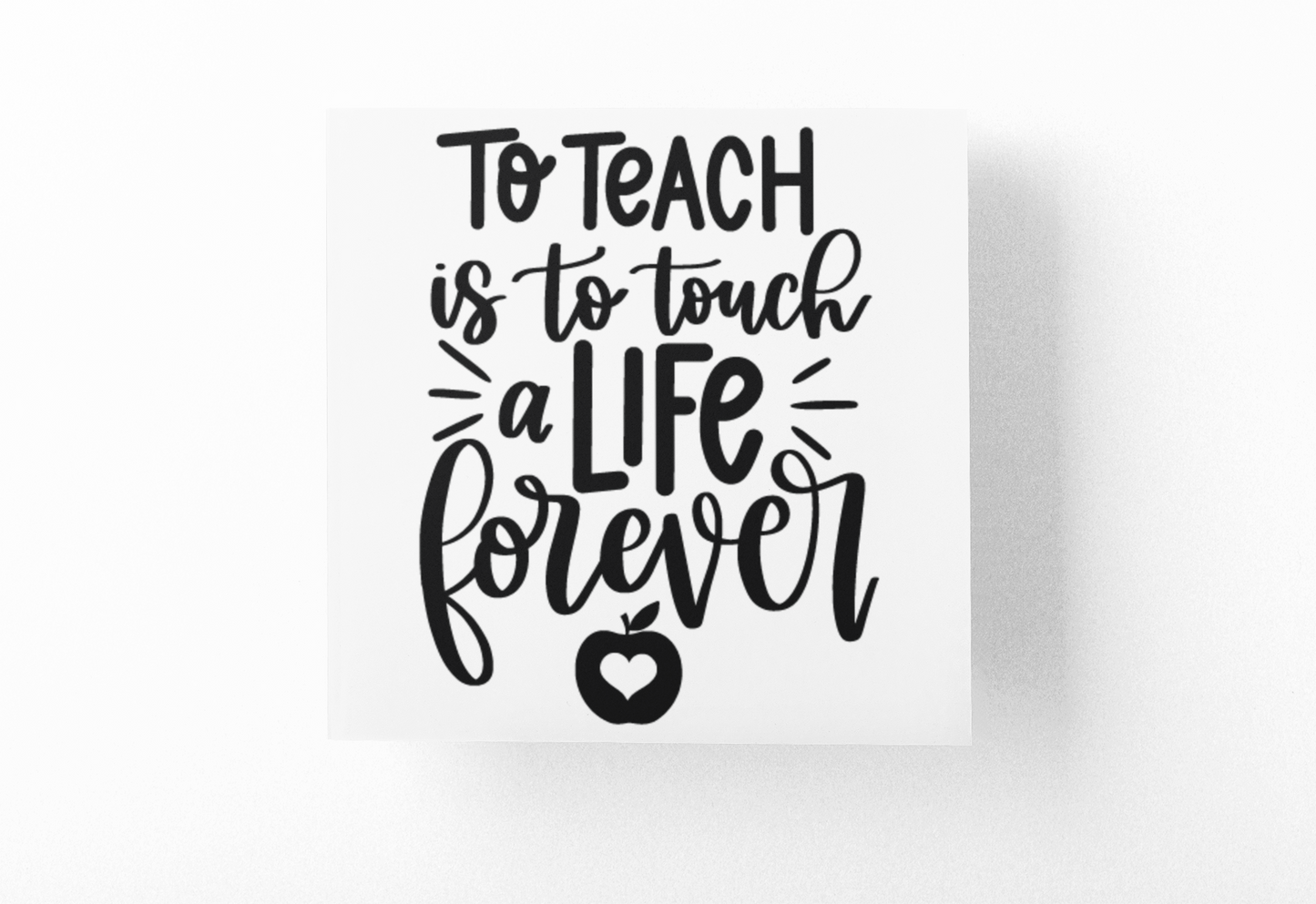 To Teach Is To Touch A Life Forever Teacher Sticker
