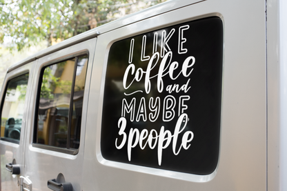 I Like Coffee And Maybe 3 People Sarcastic Sticker