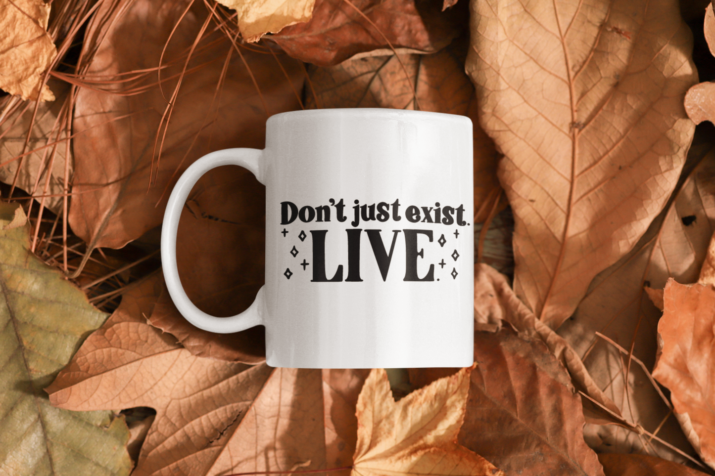 Dont Just Exist Live Boho Mug