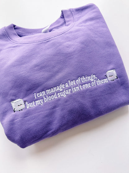 I Can't Manage My Blood Sugar embroidered crewneck