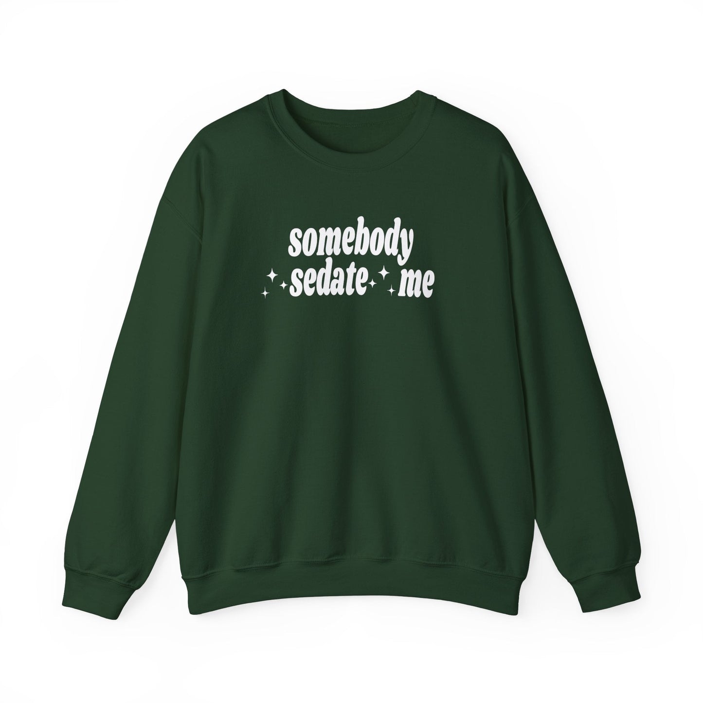 Somebody Sedate Me embroidered crewneck sweatshirt