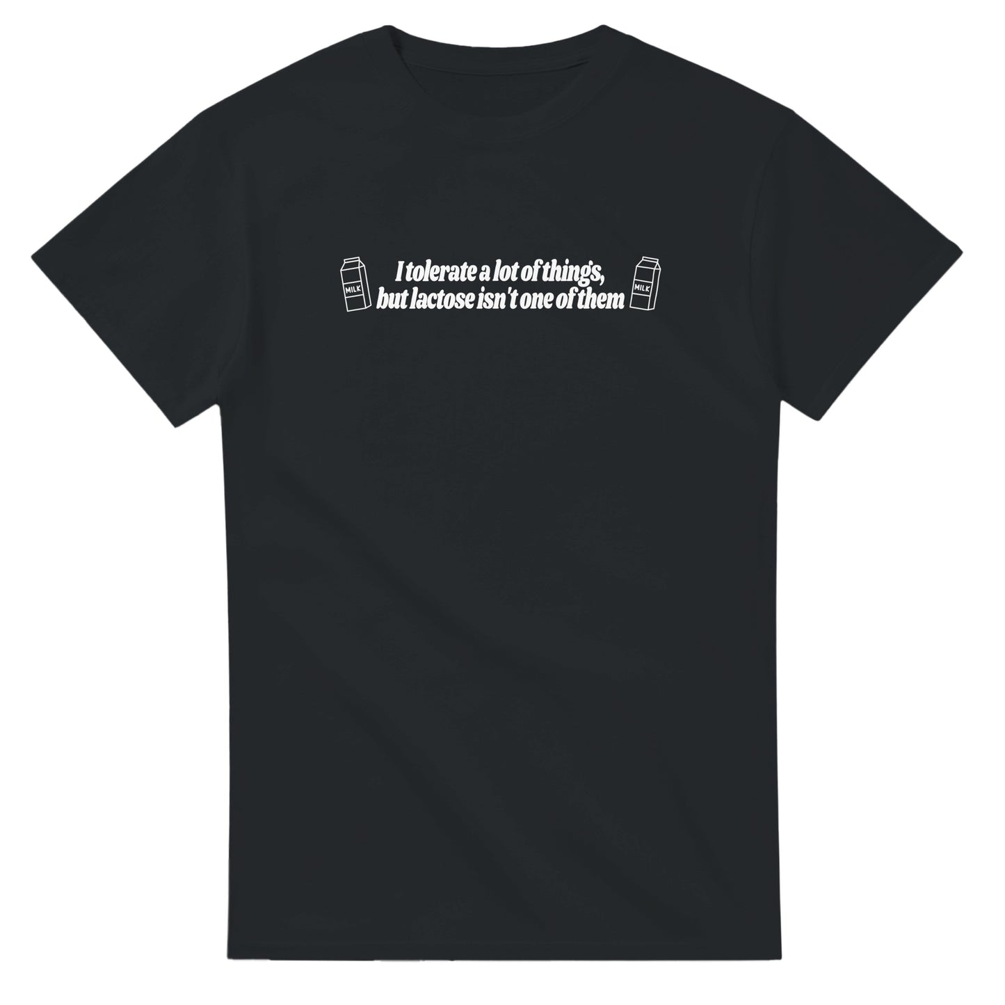 I Don't Tolerate Lactose printed t-shirt