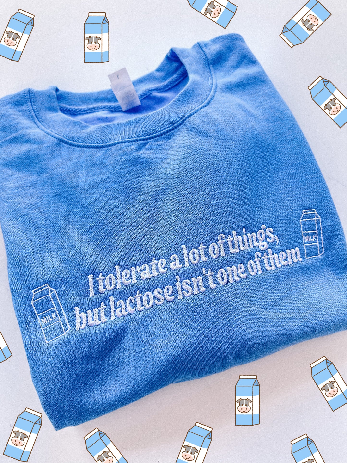 I Don’t Tolerate Lactose embroidered crewneck sweatshirt