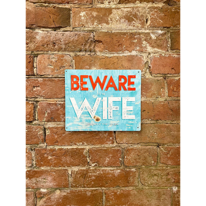 Metal Wall Sign - Beware Of The Wife